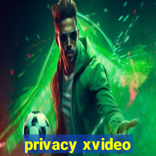 privacy xvideo